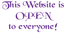 This website is OPEN to
          everyone!